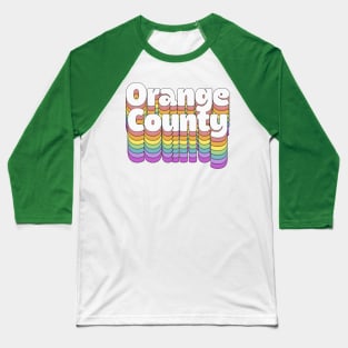 Orange County, CA \/\/\/\ Retro Typography Design Baseball T-Shirt